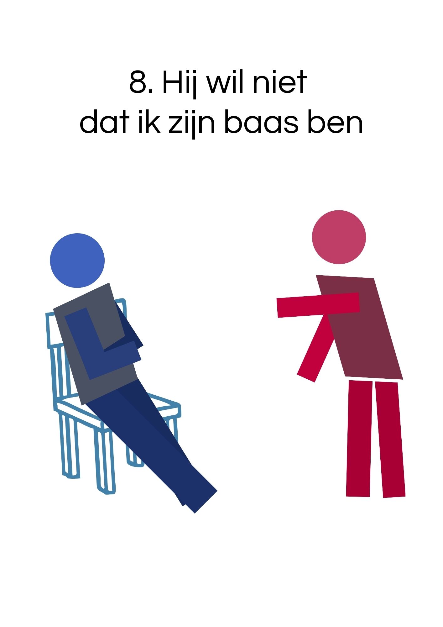 Hij wil niet dat ik zijn baas ben
